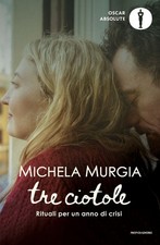 Libro - Michela Murgia - Tre Ciotole. Rituali Per Un Anno Di Crisi  - Mondadori