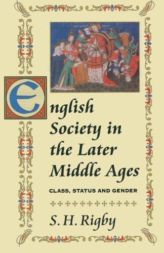 English Society in the Later Middle Ages: Class, Status and Gender - Rigby, S.H.
