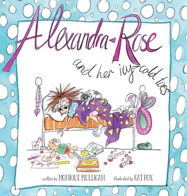 Alexandra Rose and her icy-cold Toes by Monique Mulligan (English) Hardcover Boo