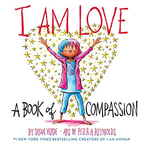 I Am Love: A Book of Compassion (I Am Books): 1,Susan Verde, Pet