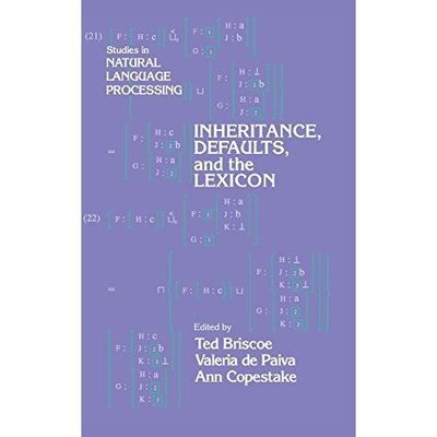 Inheritance, Defaults and the Lexicon Briscoe Copestake Paiva Hardback