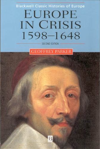 Europe Crisis 1598-1648 2e P (Blackwell Classic Histories of Europe), Parker, Ve