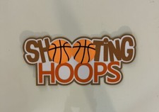 Shooting Hoops Basketball Scrapbook Title Die Cut Handmade Paper Pieced