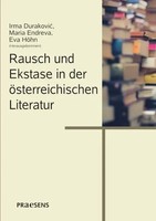 Rausch Und Ekstase In Der öSterreichischen Literatur | Irma Durakovi¿ (U. A.)