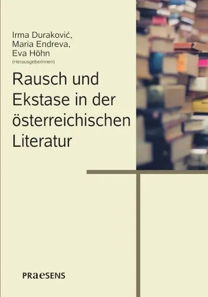 Rausch Und Ekstase In Der öSterreichischen Literatur | Irma Durakovi¿ (U. A.)-image