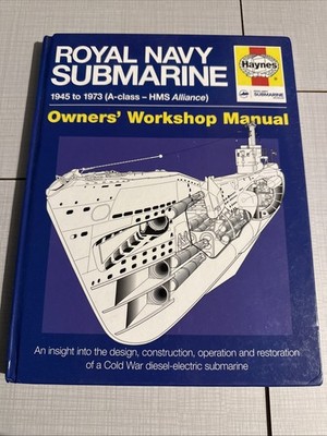 Haynes Manual Royal Navy Submarine 1945 onward 'A' Class HMS Alliance - Goodwin