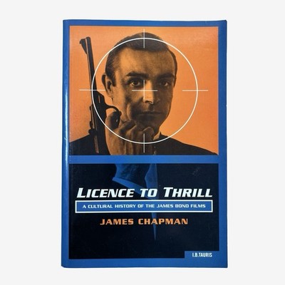 Licence to Thrill a Cultural History of James Bond Films Illustrated Softcover