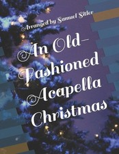 An Old-Fashioned Acapella Christmas by Frederick Oakeley Paperback Book
