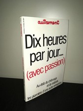Revue AUTREMENT N° 34-1981 DIX HEURES PAR JOUR (AVEC PASSION) - CA17B