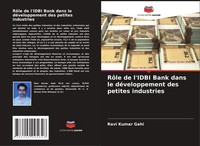 Ravi Kumar Gahi | RôLe De L'idbi Bank Dans Le DéVeloppement Des Petites...