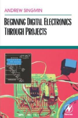 Beginning Digital Electronics Through Projects