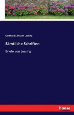 S?Mtliche Schriften: Briefe Von Lessing
