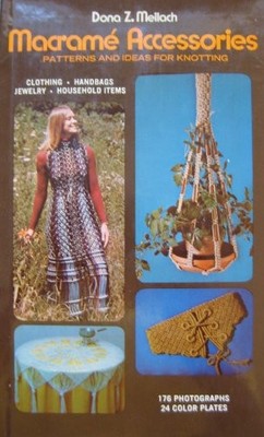 MacRame Accessories: Patterns and Ideas for Knotting - Meilach, Dona Z.