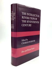 Charles Webster / INTELLECTUAL REVOLUTION OF THE SEVENTEENTH CENTURY 1st ed 1974