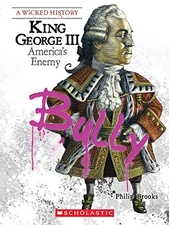 King George III (a Wicked History): ..., Brooks, Philip