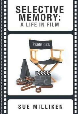 Selective Memory: A Life in Film by Sue Milliken (English) Paperback Book