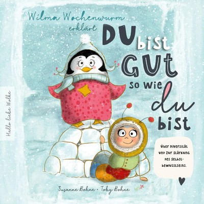 Wilma Wochenwurm erklärt: Du bist gut, so wie du bist! Ein Mitmach-Buch für...