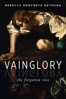 Rebecca Konyndyk Deyoung | Vainglory | Taschenbuch | Englisch (2014) | Eerdmans