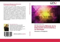 El Seminario MéTodo De La EducacióN Universitaria Y La IdeologíA MaríA Isabel Nú