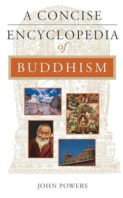 A Concise Encyclopedia of Buddhism (Co..., Powers, John