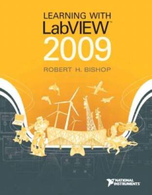Learning with LabVIEW 2009 - Paperback By Bishop, Robert H. - GOOD