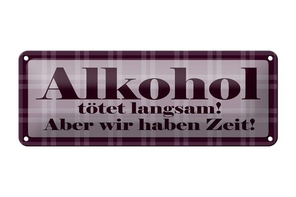 Blechschild Spruch 27X10Cm Alkohol TöTet Langsam Haben Zeit Deko Schild Tin Sign-image