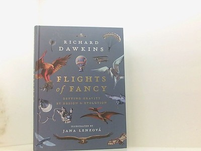 Flights of Fancy: Defying Gravity by Design and Evolution Dawkins, Richard: