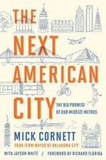 The Next American City: The Big Promise of Our Midsize Metros by Mick Cornett Pa