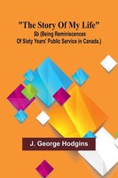 J. George Hodgins | The Story Of My Life | Taschenbuch | Englisch (2024)
