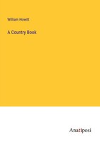 A Country Book William Howitt Taschenbuch Kartoniert / Broschiert Englisch 2023
