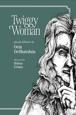 Twiggy Woman by Oein DeBhairduin Hardcover Book