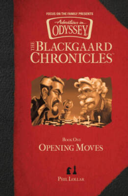 The Blackgaard Chronicles: Opening Moves - Hardcover By Phil Lollar - VERY GOOD