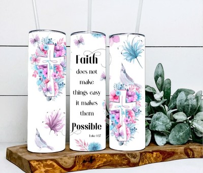 Faith Does Not Make Things Easier It Makes Them Possible 20oz Skinny Tumbler