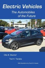 Electric Vehicles: The Automobiles of the Future by Otto Bischof