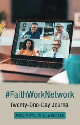 #Faithworknetwork: Twenty-One-Day Journal -  NEW Miss Phyllis D  2020