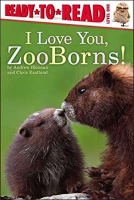 I Love You, ZooBorns! : Ready-To-Read Level 1 Chris, Bleiman, And
