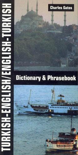 Charles Gates Turkish-English/English-Turkish Dictionary and Phraseb (Tascabile)