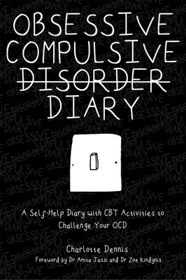 Obsessive Compulsive Disorder Diary: A Self-Help Diary with CBT Activities to Ch