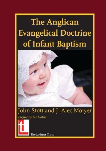 The Anglican Evangelical Doctrine of Infant Baptism - Stott, John R. W.