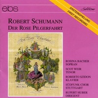Schumann / Bacher / Weir / Szidon / Huber - Der Rose Pilgerfahrt [New Cd]