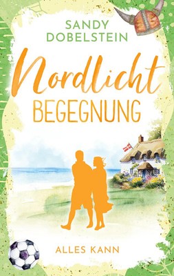 Alles kann Nordlicht-Begegnung Sandy Dobelstein Taschenbuch ALLES-Reihe 348 S.