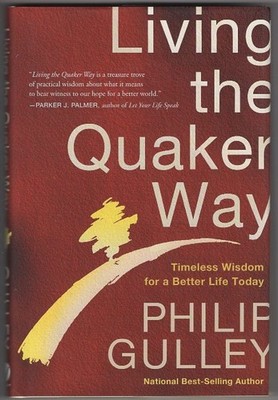 Living the Quaker Way: Timeless Wisdom For a Better Life Today