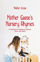Mother Goose's Nursery Rhymes Walter Crane Taschenbuch Kartoniert / Broschiert