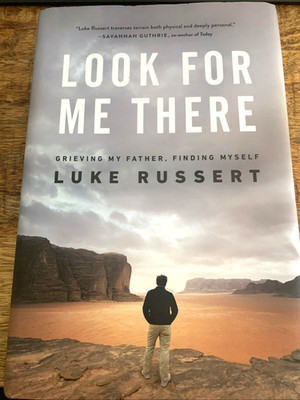 Look for Me There: Grieving My Father, Finding Myself by Luke Russert (2023)New!