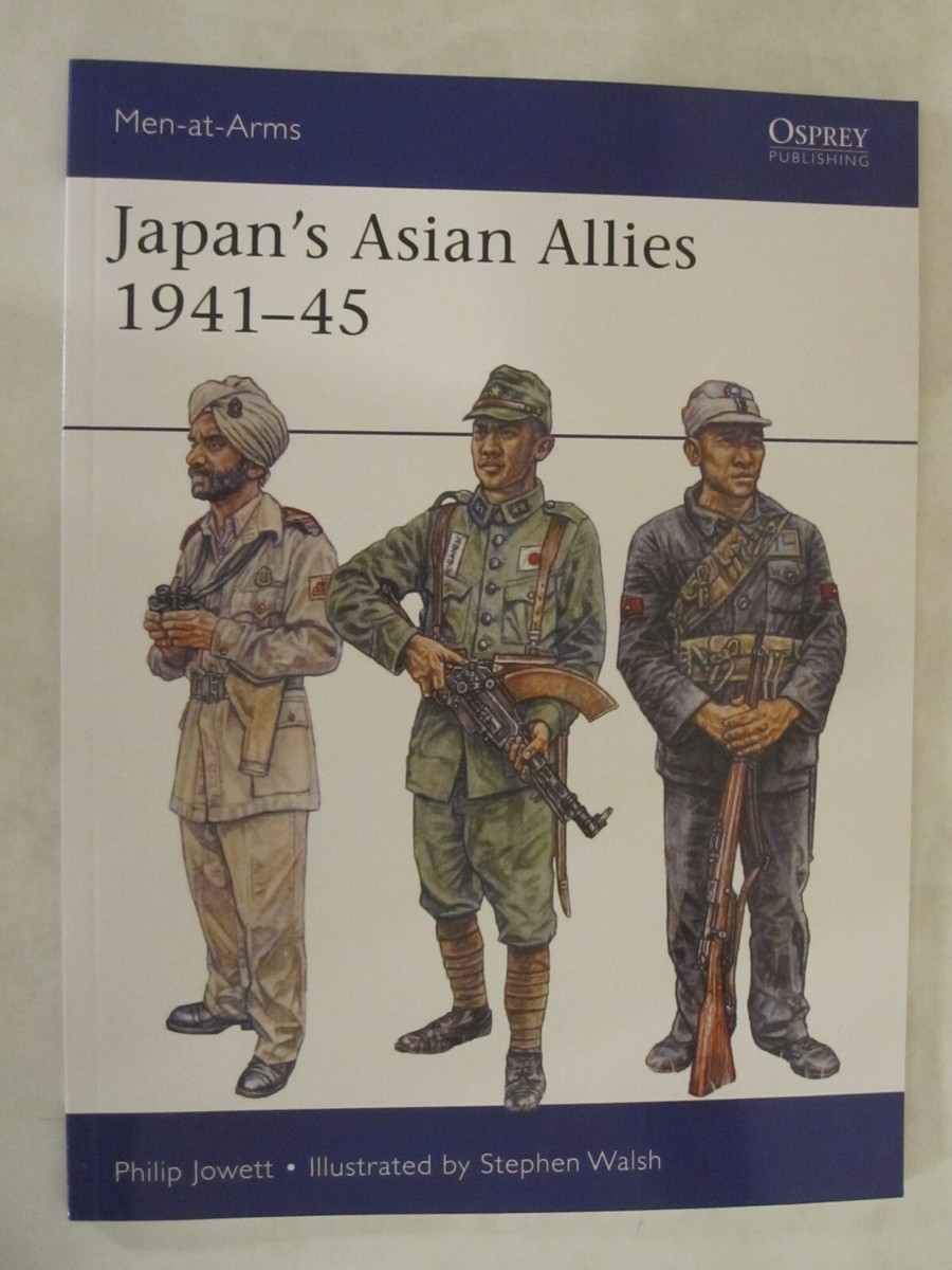 Men-At-Arms Ser.: Japan's Asian Allies 1941-45 by Philip Jowett