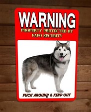 Property Protected FAFO Security Alaskan Malamute Dog 8x12 Wall Animal Sign