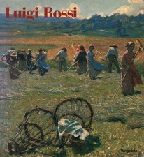 Luigi Rossi 1853-1923 - Rossana Bossaglia, Matteo Bianchi (Vangelista ) [1985]