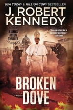 Broken Dove (James Acton Thrillers) by Kennedy, J. Robert [Paperback]