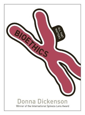 Bioethics: All That Matters, Dickenson, Donna