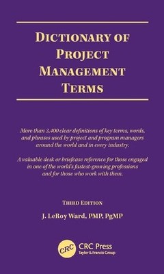 Dictionary of Project Management Terms, Third Edition - paperback Ward, J. L...